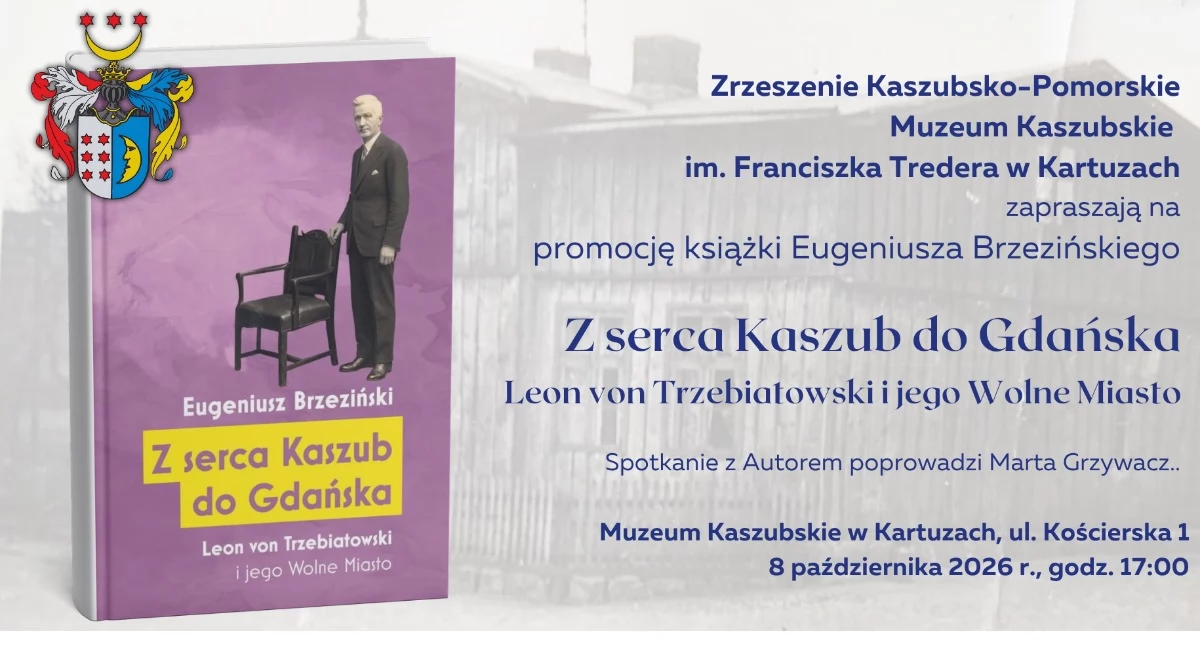 Zapowiedzi, Muzeum Kaszubskim Kartuzach odbędzie promocja książki Eugeniusza Brzezińskiego Spotkanie wokół historii Leona Trzebiatowskiego - zdjęcie, fotografia