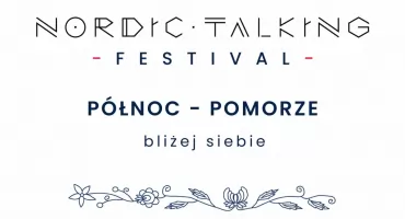 Nordic Talking Festival 2026 pod hasłem „Północ – Pomorze. Bliżej siebie”